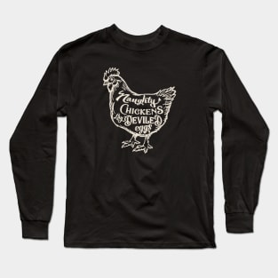 Naughty Chickens Lay Deviled Eggs Long Sleeve T-Shirt